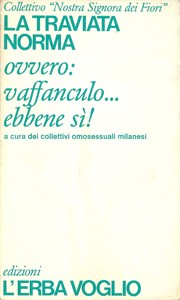 Collettivo teatrale nostra signora dei fiori: La traviata norma ovvero: vaffanculo... ebbene sì! (Paperback, Italian language, 1977, L'Erbavoglio)