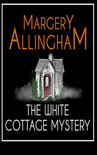 Margery Allingham, William Gaminara: The White Cottage Mystery (AudiobookFormat, 2020, Audible Studios on Brilliance, Audible Studios on Brilliance Audio)