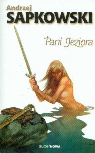 Pani Jeziora (Saga o Wiedźminie, #5) (Polish language)