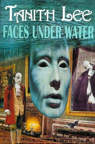 Tanith Lee: Faces Under Water (Hardcover, 1998, Overlook Press)