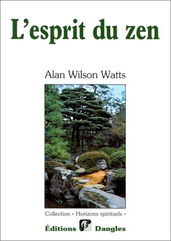 Alan Watts: L'Esprit du zen (Paperback, French language, 1999, Dangles)