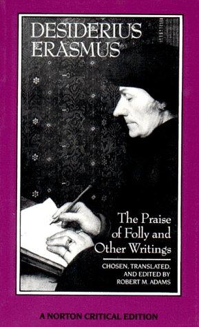 The praise of folly and other writings (1989, Norton)
