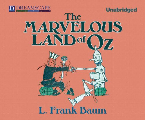 The Marvelous Land of Oz (AudiobookFormat, 2013, Dreamscape Media)