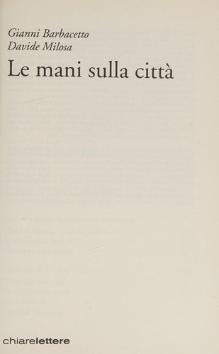 Gianni Barbacetto: Le mani sulla città (Italian language, 2011, Chiarelettere)