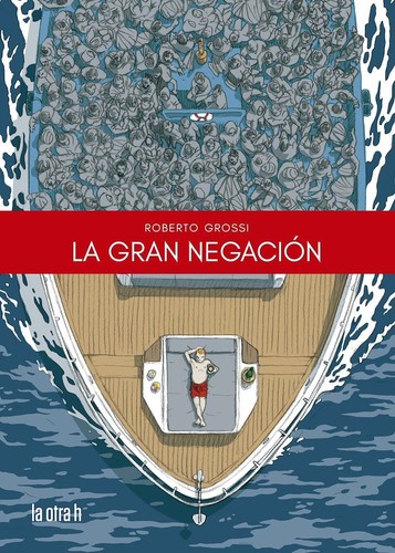 Roberto Grossi: La gran negación (2025, la otra h)