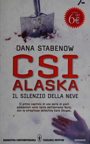 Dana Stabenow: CSI Alaska (Italian language, 2011, Newton Compton)