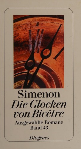 Georges Simenon: Die Glocken von Bicêtre (German language, 2013, Diogenes)