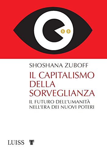 Il capitalismo della sorveglianza (Paperback, Italiano language, 2019, Luiss University Press)