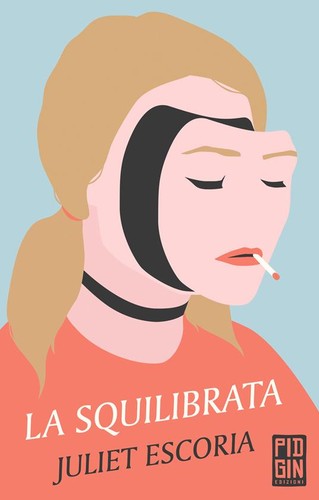 La squilibrata (Paperback, Italian language, 2020, Pidgin Edizioni)