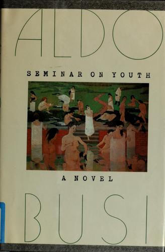 Aldo Busi: Seminar on youth (1989, Farrar Straus Giroux)