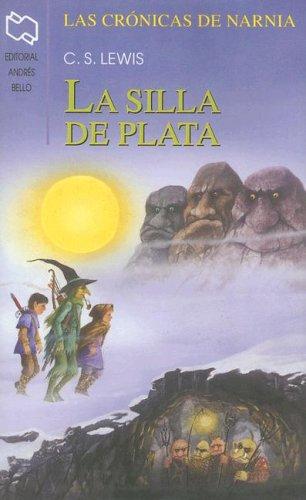 La Silla de Plata (Chronicles of Narnia (Spanish Andres Bello)) (Paperback, Spanish language, 2001, Andres Bello)