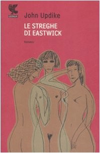John Updike: Le streghe di Eastwick (Italian language, 2008, Ugo Guanda, Guanda)