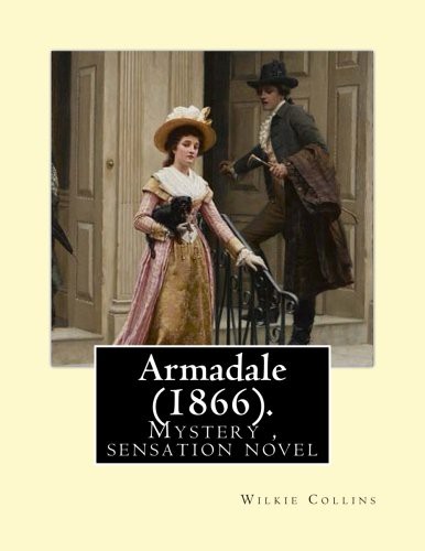 Armadale . By : Wilkie Collins (Paperback, 2016, CreateSpace Independent Publishing Platform, Createspace Independent Publishing Platform)