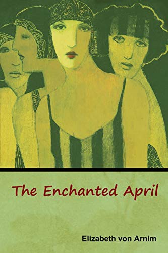 The Enchanted April (Paperback, 2019, Bibliotech Press)