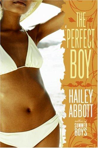 Hailey Abbott: The Perfect Boy (Paperback, 2007, HarperTeen)
