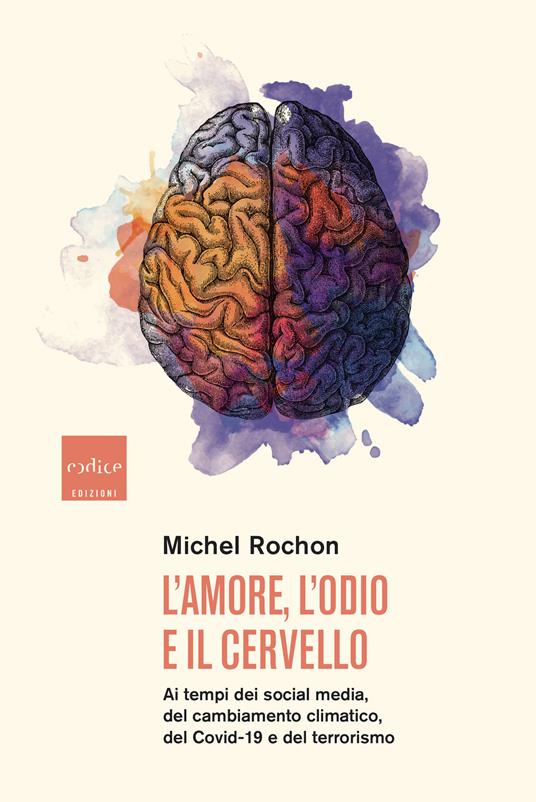 L'amore, l'odio e il cervello (Paperback, Italiano language, 2022, Codice)