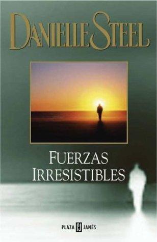 Fuerzas irresistibles (Paperback, Spanish language, 2001, Plaza & Janes Editores)
