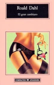 Roald Dahl: El Gran Cambiazo (Spanish language, 2006, Anagrama)