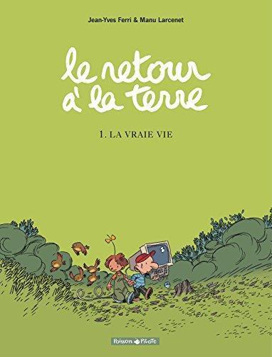 Manu Larcenet, Jean-Yves Ferri: La vraie vie (French language)