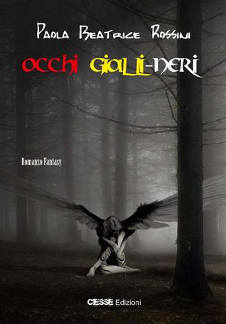 Paola Beatrice Rossini: Occhi gialli-neri (EBook, Italiano language, 2011, Ciesse Edizioni)