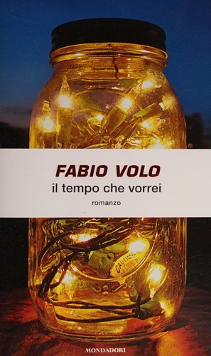 Il tempo che vorrei (Italian language, 2009, Mondadori)