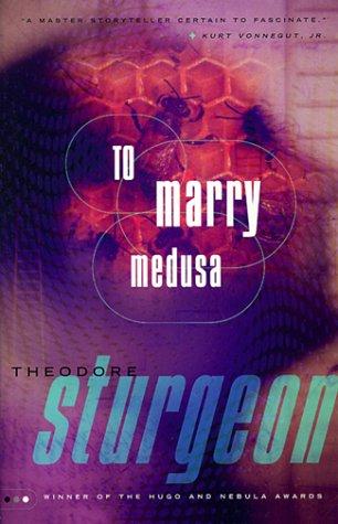 To marry Medusa / Theodore Sturgeon. (1999, Vintage Books)