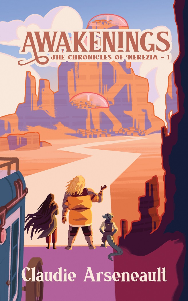 Copertina di  Awakenings .The Chronicles of Nerezia 1 di Claudie Arseneault: raffigura tre persone di schiena davanti a una strada che porta a degli insediamenti su una montagna. Una di loro ha lunghi capelli, una è molto alta con i capelli biodi lunghi fino alle spalle e una è lucertiforme. Nell'angolo a sinistra si intravede un mezzo di trasporto, stile carrozza chiusa.