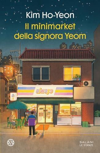 Il minimarket della signora Yeom (Paperback, Italiano language, 2024, Salani)