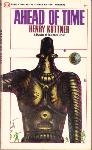 Henry Kuttner: Ahead of Time (Paperback, 1966, Ballantine)