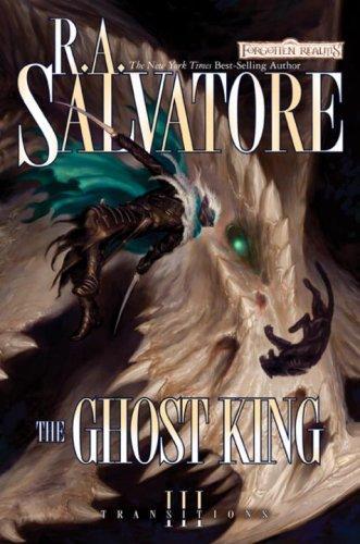 The Ghost King (Forgotten Realms: Transitions, #3; Legend of Drizzt, #19)