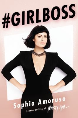 Sophia Amoruso: Girlboss (2014, Portfolio)