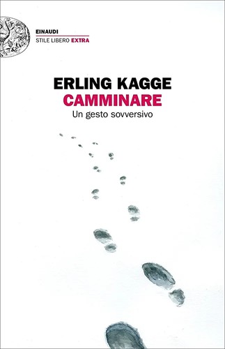 Camminare (Italian language, 2018, Einaudi)