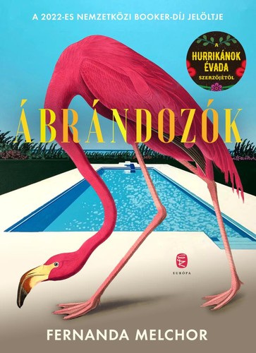 Fernanda Melchor: Ábrándozók (Paperback, Hungarian language, 2024, Európa Kiadó)