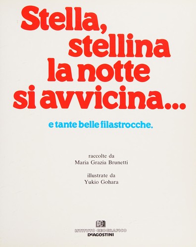 Maria Grazia Brunetti, Yukio Gohara: Stella, stellina la notte si avvicina _ e tante belle filastrocche (Italian language, 1995, Istituto geografico De Agostini)