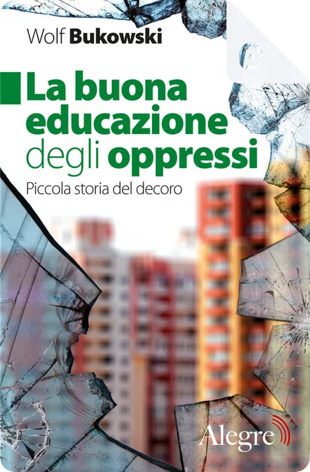 La buona educazione degli oppressi (Italiano language, 2019, Alegre)