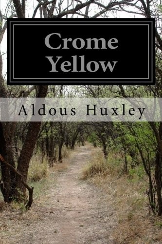 Crome Yellow (Paperback, 2016, CreateSpace Independent Publishing Platform)