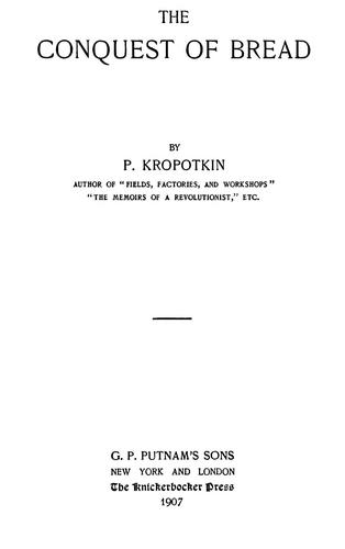 The conquest of bread (1907, Putnam)