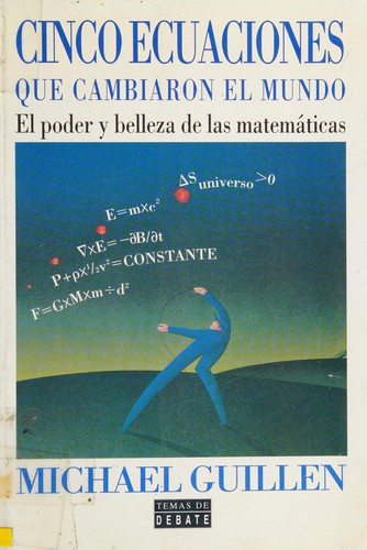 Michael Guillen: Cinco Ecuaciones Que Cambiaron El Mundo (Paperback, Spanish language, Debate)