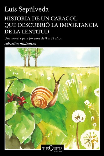 Historia de un caracol que descubrió la importancia de la lentitud (2018, Tusquets)