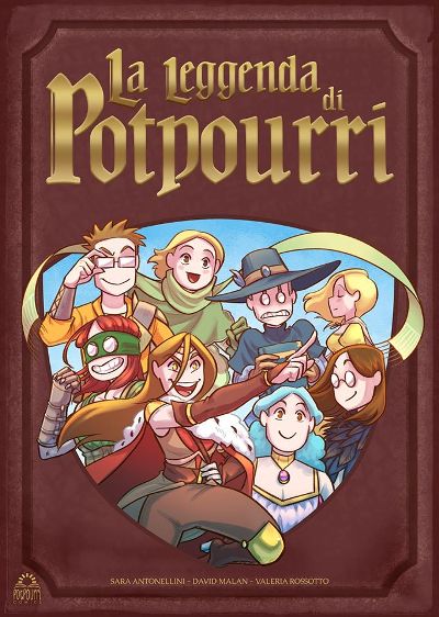 David Malan, Sara Antonellini, Valeria Rossotto: La leggenda di Potpourri (Italiano language, Potpourri Comics)