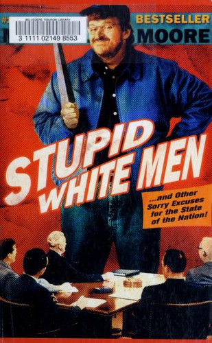 Stupid white men-- and other sorry excuses for the state of the nation! (2002, Thorndike Press)