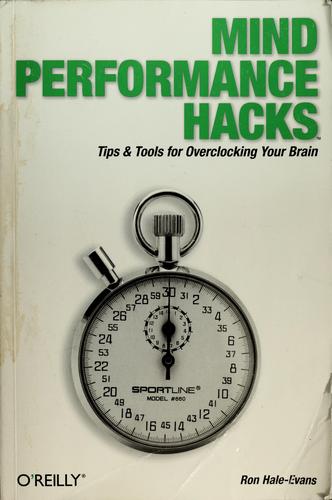 Mind performance hacks (2006, O'Reilly)