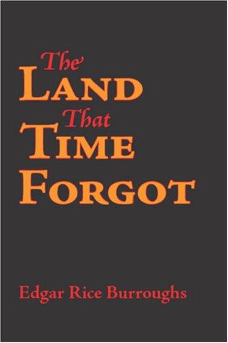 The Land that Time Forgot (Paperback, 2007, Waking Lion Press)