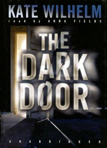Kate Wilhelm: Dark Door (AudiobookFormat, 2006, Blackstone Audiobooks, Blackstone Pub)