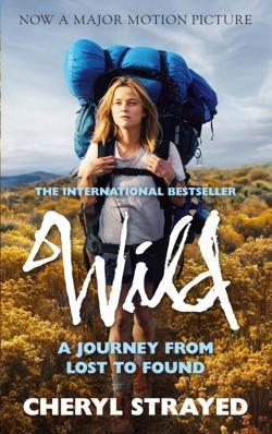 Wild: A Journey from Lost to Found