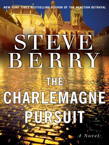 Steve Berry: The Charlemagne Pursuit (EBook, 2008, Random House Publishing Group)