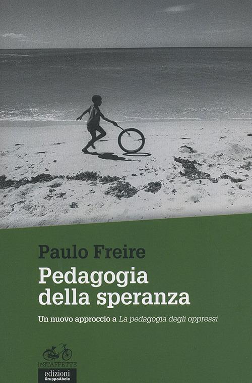 Paulo Freire: Pedagogia della speranza (Paperback, Italiano language, 2014, Edizioni Gruppo Abele)