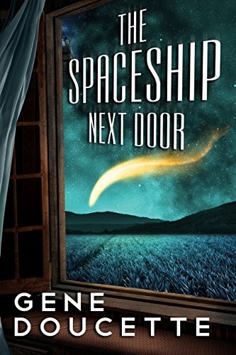 The Spaceship Next Door (Paperback, 2015, CreateSpace Independent Publishing Platform)