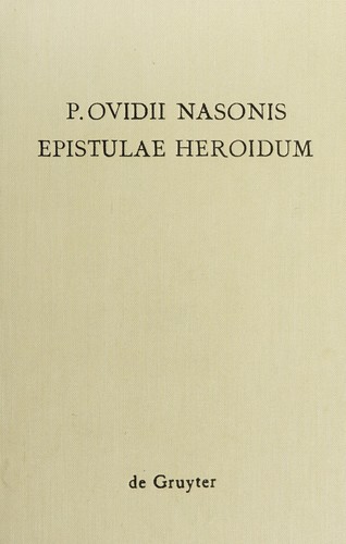 Ovid: P. Ovidii Nasonis Epistulae heroidum (Latin language, 1971, Walter de Gruyter)