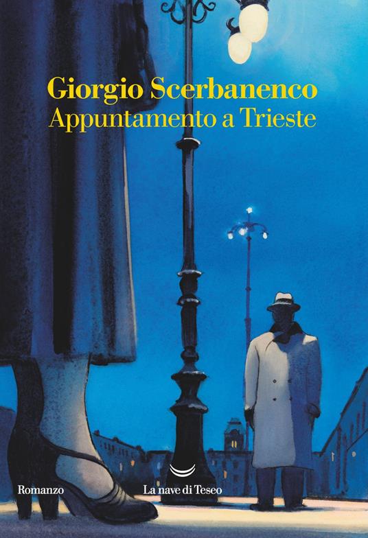 Giorgio Scerbanenco: Appuntamento a Trieste (Paperback, Italiano language, 2019, La nave di Teseo)